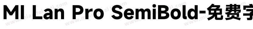 MI Lan Pro SemiBold字体转换